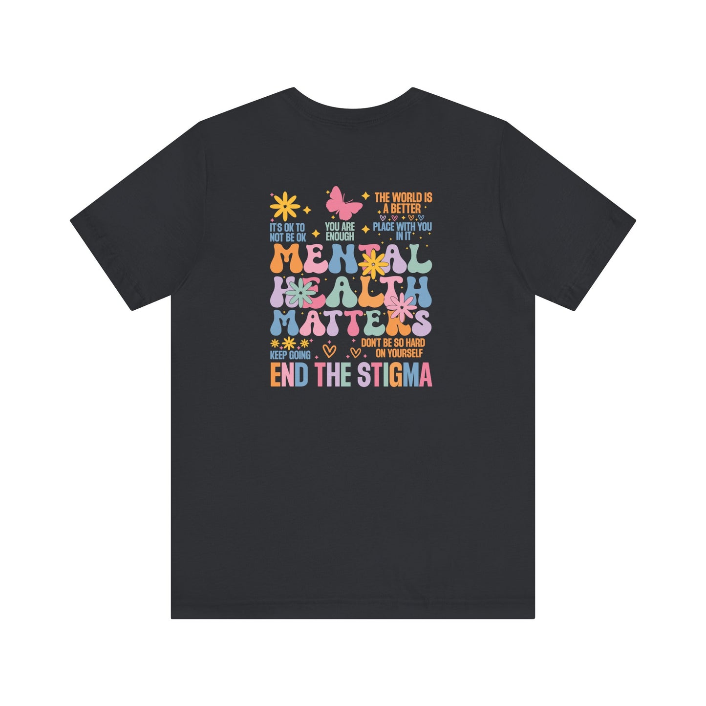 Mental Health Awareness Tee - Unisex Jersey Short Sleeve Tee, Positive Vibes Shirt, Self-Care Gift, Stigma-Free Fashion, Mindfulness Apparel