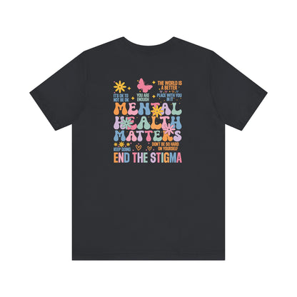 Mental Health Awareness Tee - Unisex Jersey Short Sleeve Tee, Positive Vibes Shirt, Self-Care Gift, Stigma-Free Fashion, Mindfulness Apparel