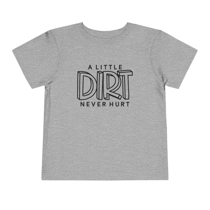 Toddler Dirt Never Hurt Tee, Kids Shirt, Playful Toddler Tee, Children's T-Shirt, Outdoor Fun, Birthday Gift, Playdate Attire