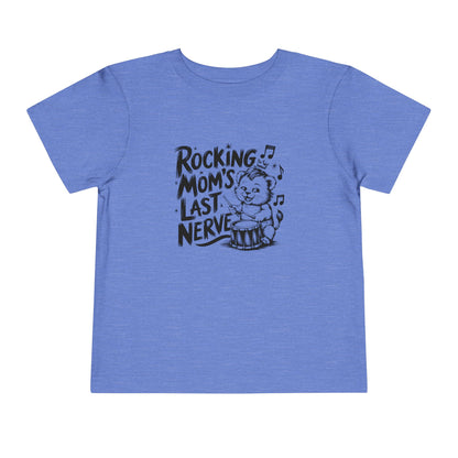 Rocking Mom's Last Nerve Toddler Tee, Funny Kids Shirt, Baby Gift, Child's Birthday, Funny Humor T-Shirt