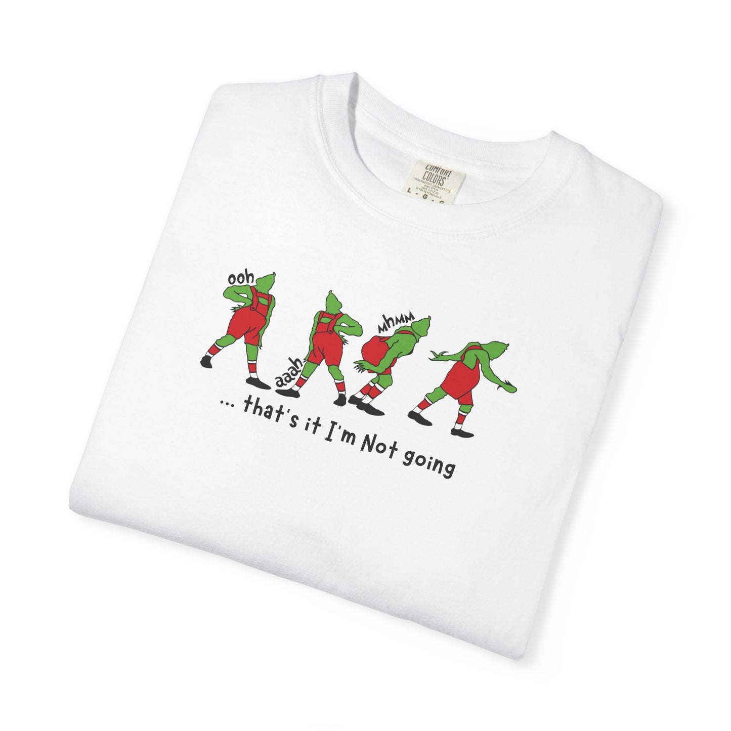 "That's It I'm Not Going" Novelty Tee