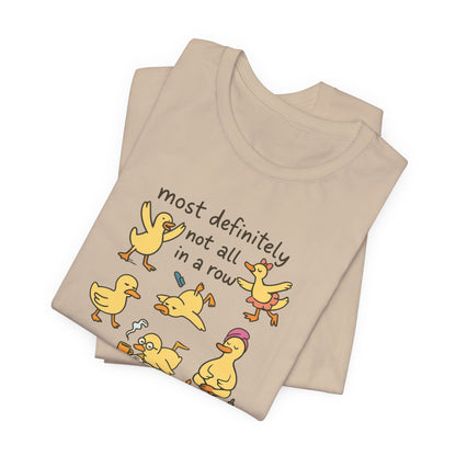 Funny Duck Graphic Tee - Most Definitely Not All in a Row | Quirky Unisex Shirt, Gift for Animal Lovers, Casual Wear, Birthday Gift, [...]