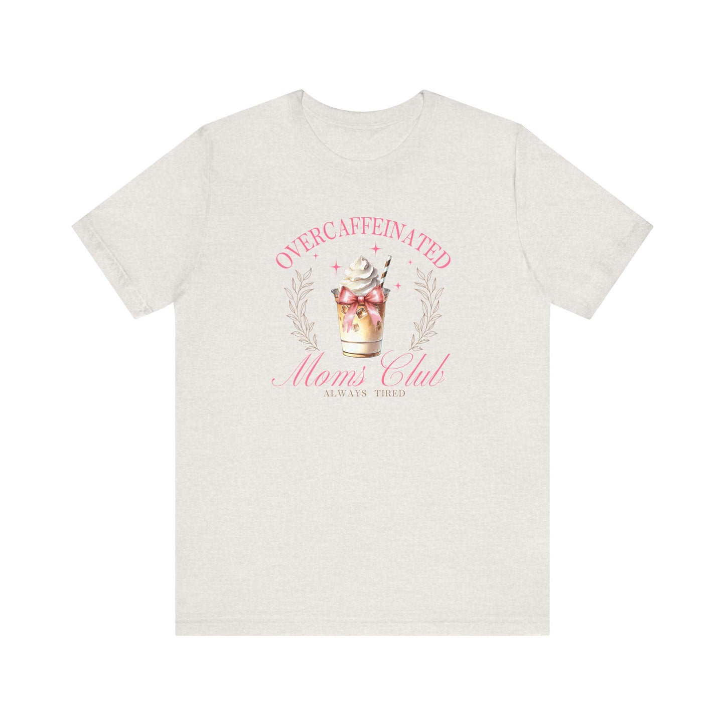 Overcaffeinated Moms Club Tee, Funny Coffee Shirt, Gift for Moms, Casual Wear, Mother's Day Gift, Unisex T-shirt