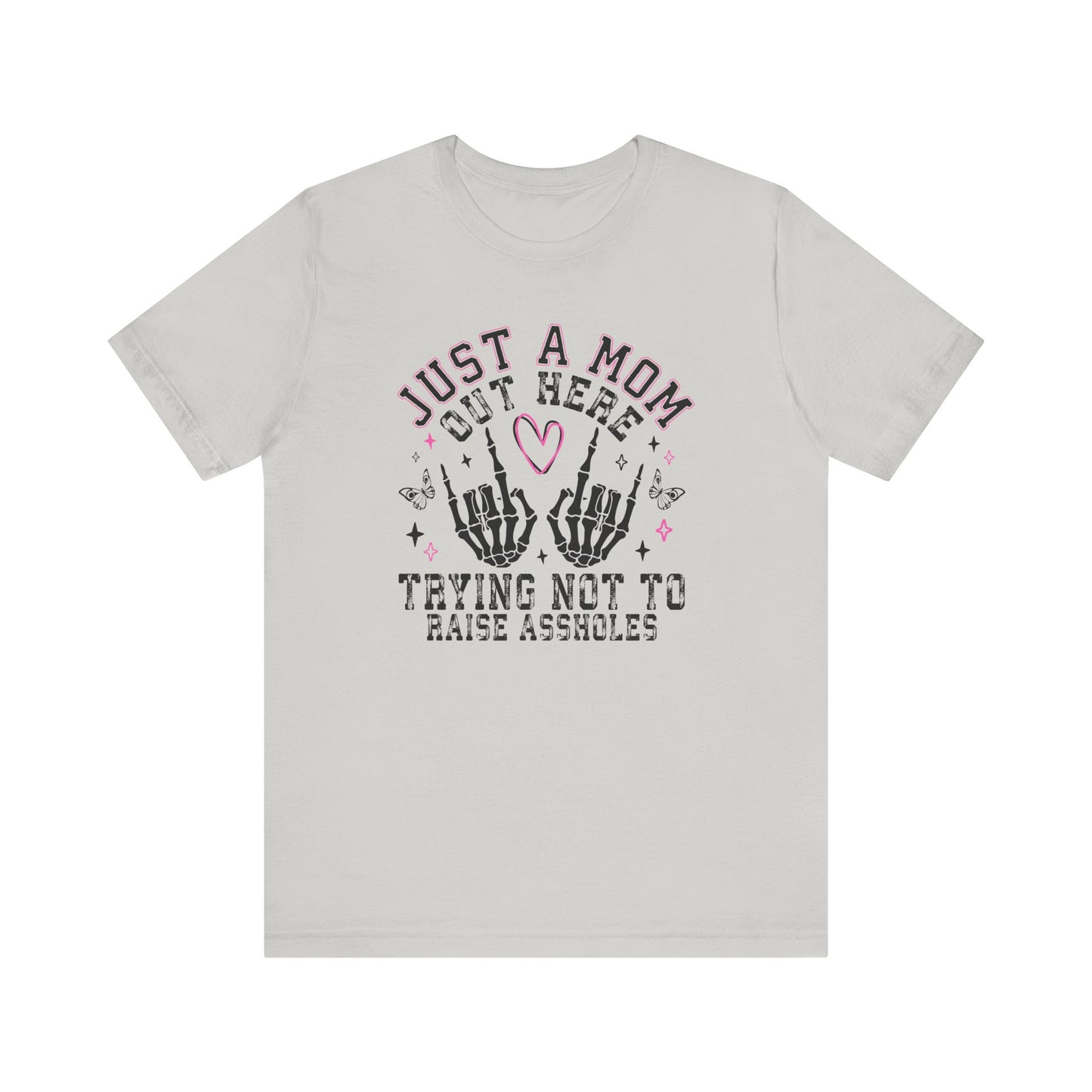 Just a Mom Out Here Tee, Funny Mom Shirt, Mother's Day Gift, Parenting Humor Tee, Unisex T-Shirt, Gift for Mom, Graphic Tee