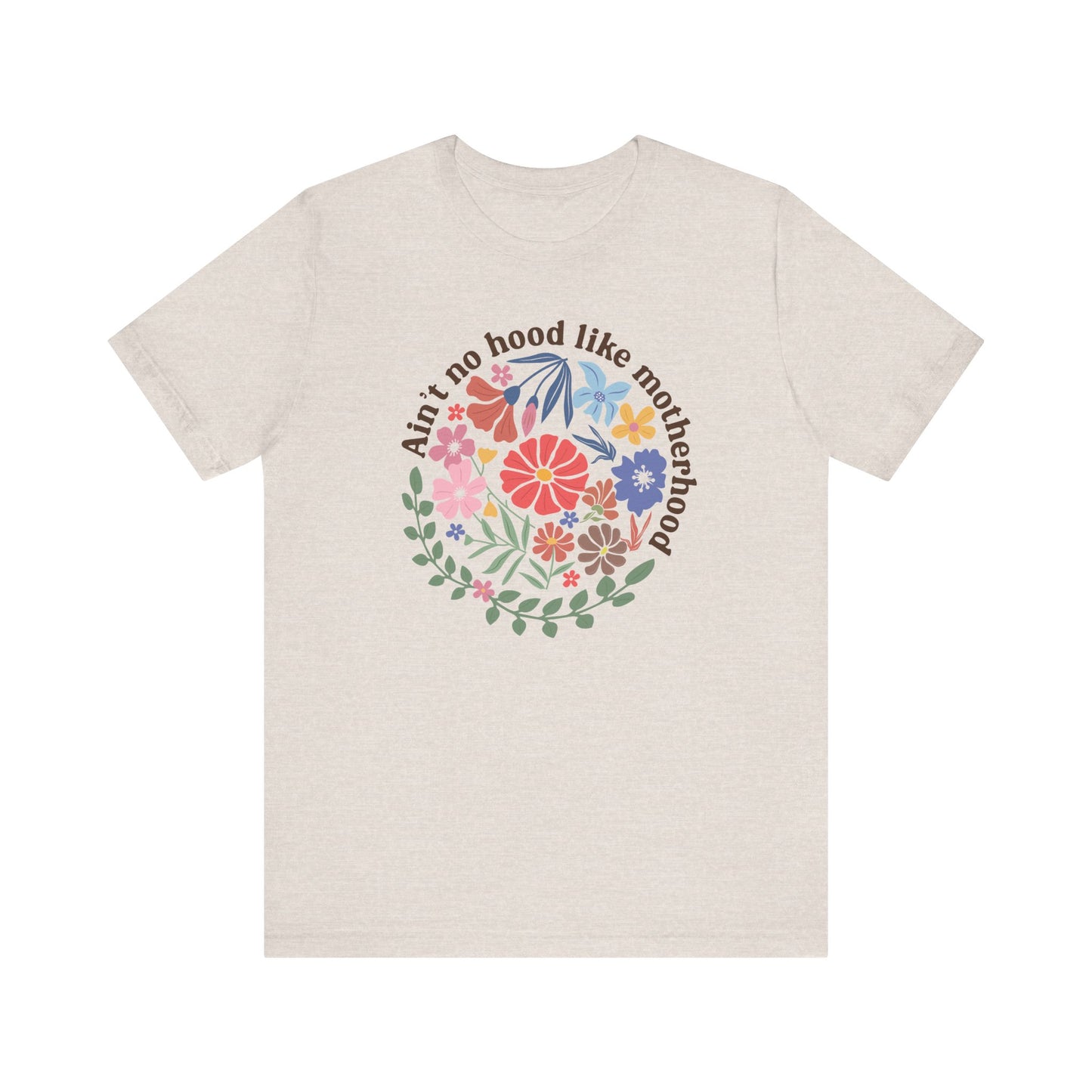 Ain't No Hood Like Motherhood Floral Tee, Mother's Day Gift, Casual Wear, Graphic Tee, Gift for Moms, Family Reunion Shirt