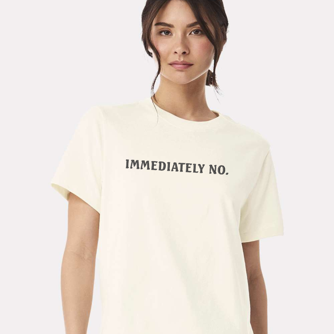 IMMEDIATELY NO TEE