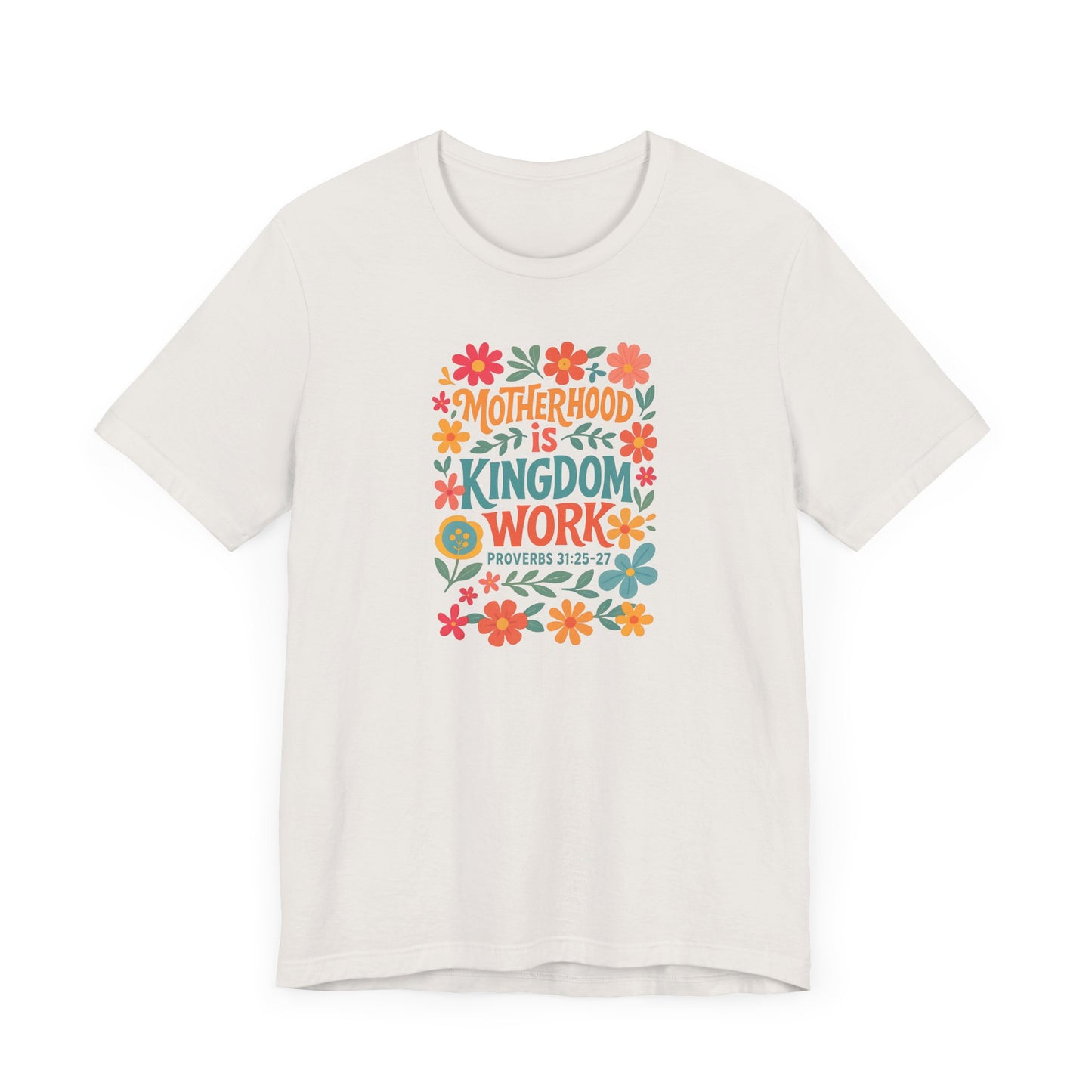 Motherhood is Kingdom Work Tee, Inspirational T-Shirt, Gift for Moms, Christian Apparel, Flower Graphic Tee