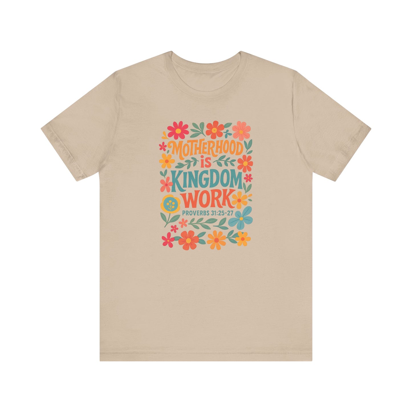 Motherhood is Kingdom Work Tee, Inspirational Mother's Day Gift, Unisex Floral T-Shirt, Proverbs Quote Top, Faith-Based Clothing