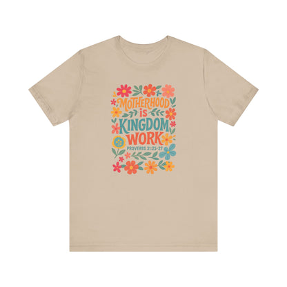 Motherhood is Kingdom Work Tee, Inspirational Mother's Day Gift, Unisex Floral T-Shirt, Proverbs Quote Top, Faith-Based Clothing