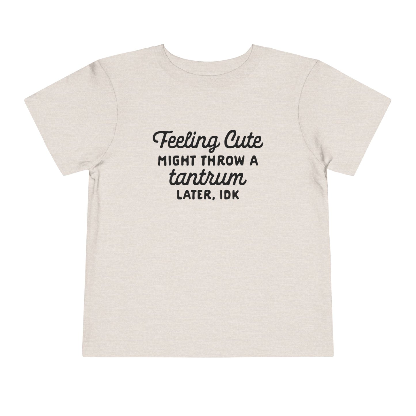 Funny Toddler Tee - "Feeling Cute, Might Throw a Tantrum Later, IDK" - Cute Baby Shirt, Kids Humor, Playful Gift, Funny Baby Clothes, [...]