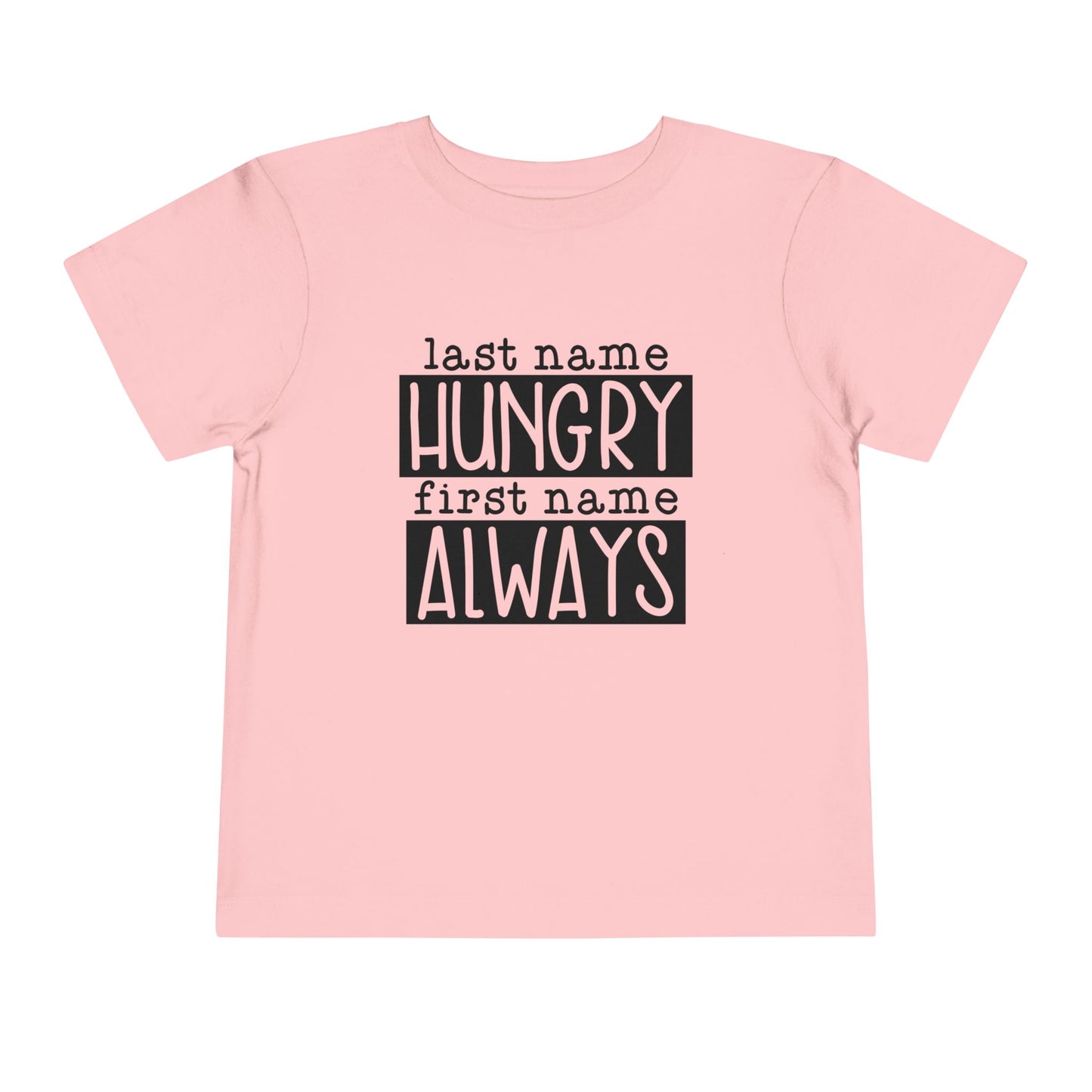 Personalized Toddler Tee - Always Hungry Shirt for Kids, Funny Gift for Birthdays, Playdates, Family Gatherings, Casual Wear