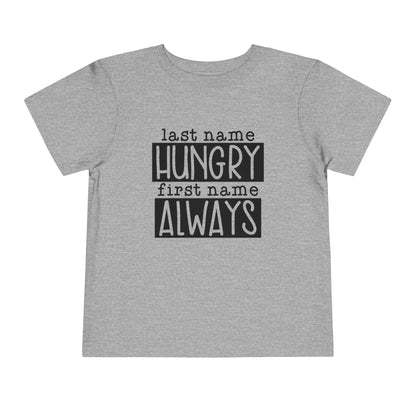 Personalized Toddler Tee - Always Hungry Shirt for Kids, Funny Gift for Birthdays, Playdates, Family Gatherings, Casual Wear