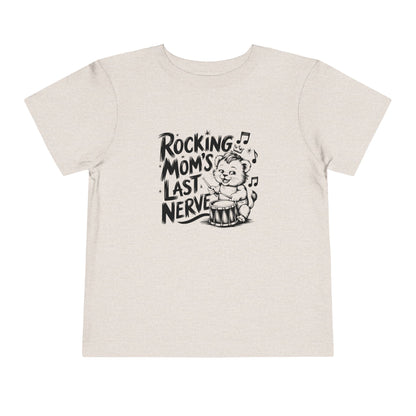 Rocking Mom's Last Nerve Toddler Tee, Funny Kids Shirt, Baby Gift, Child's Birthday, Funny Humor T-Shirt