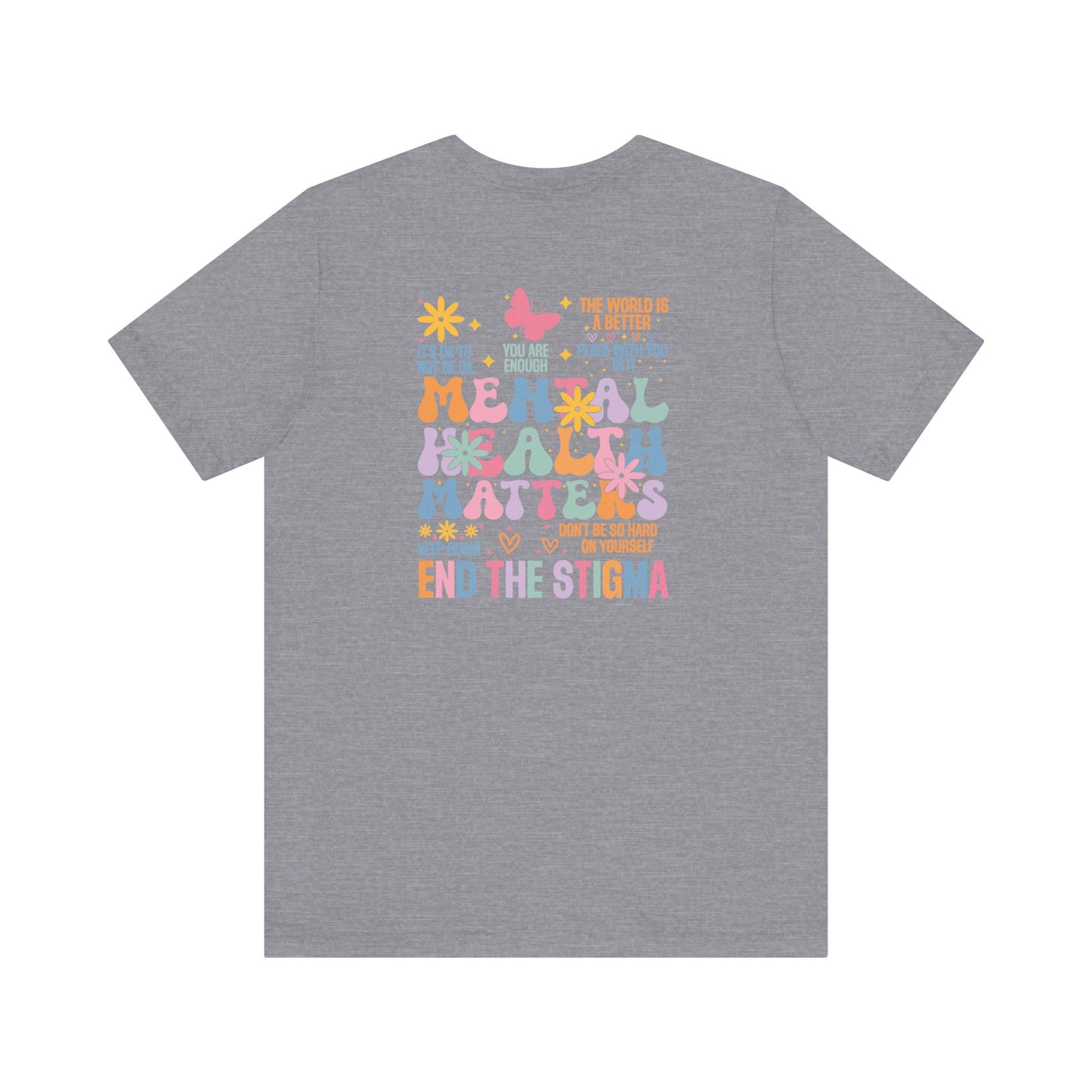 Mental Health Awareness Tee - Unisex Jersey Short Sleeve Tee, Positive Vibes Shirt, Self-Care Gift, Stigma-Free Fashion, Mindfulness Apparel