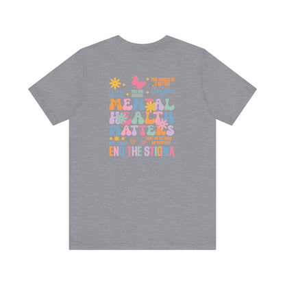 Mental Health Awareness Tee - Unisex Jersey Short Sleeve Tee, Positive Vibes Shirt, Self-Care Gift, Stigma-Free Fashion, Mindfulness Apparel