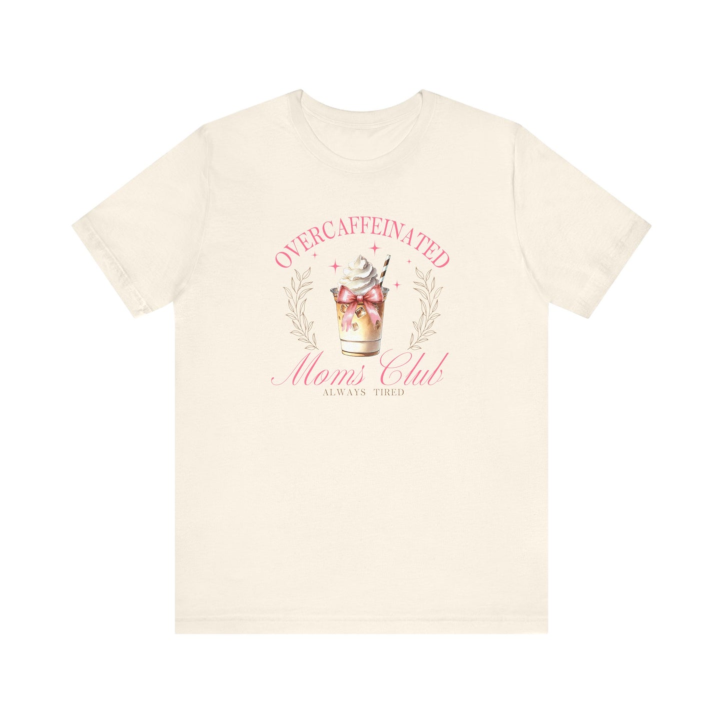 Overcaffeinated Moms Club Tee, Funny Coffee Shirt, Gift for Moms, Casual Wear, Mother's Day Gift, Unisex T-shirt