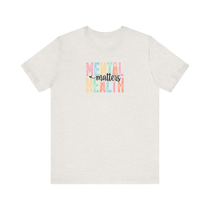 Mental Health Matters Tee - Unisex Jersey Short Sleeve T-Shirt, Self-Care Apparel, Awareness Shirt, Positive Vibes Clothing, Gift for [...]
