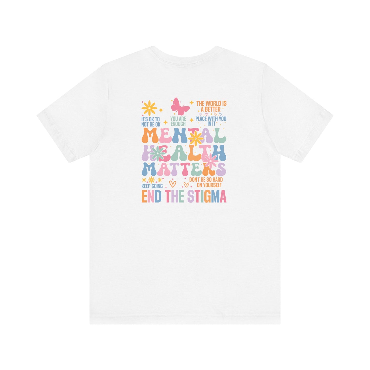 Mental Health Awareness Tee - Unisex Jersey Short Sleeve Tee, Positive Vibes Shirt, Self-Care Gift, Stigma-Free Fashion, Mindfulness Apparel