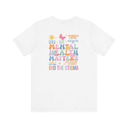 Mental Health Awareness Tee - Unisex Jersey Short Sleeve Tee, Positive Vibes Shirt, Self-Care Gift, Stigma-Free Fashion, Mindfulness Apparel