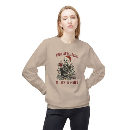 Festive AF Skeleton Crewneck Sweatshirt — "Look At Me Being All Festive S*ht" Holiday Sweater