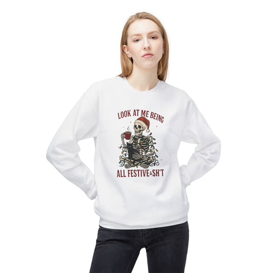 Festive AF Skeleton Crewneck Sweatshirt — "Look At Me Being All Festive S*ht" Holiday Sweater