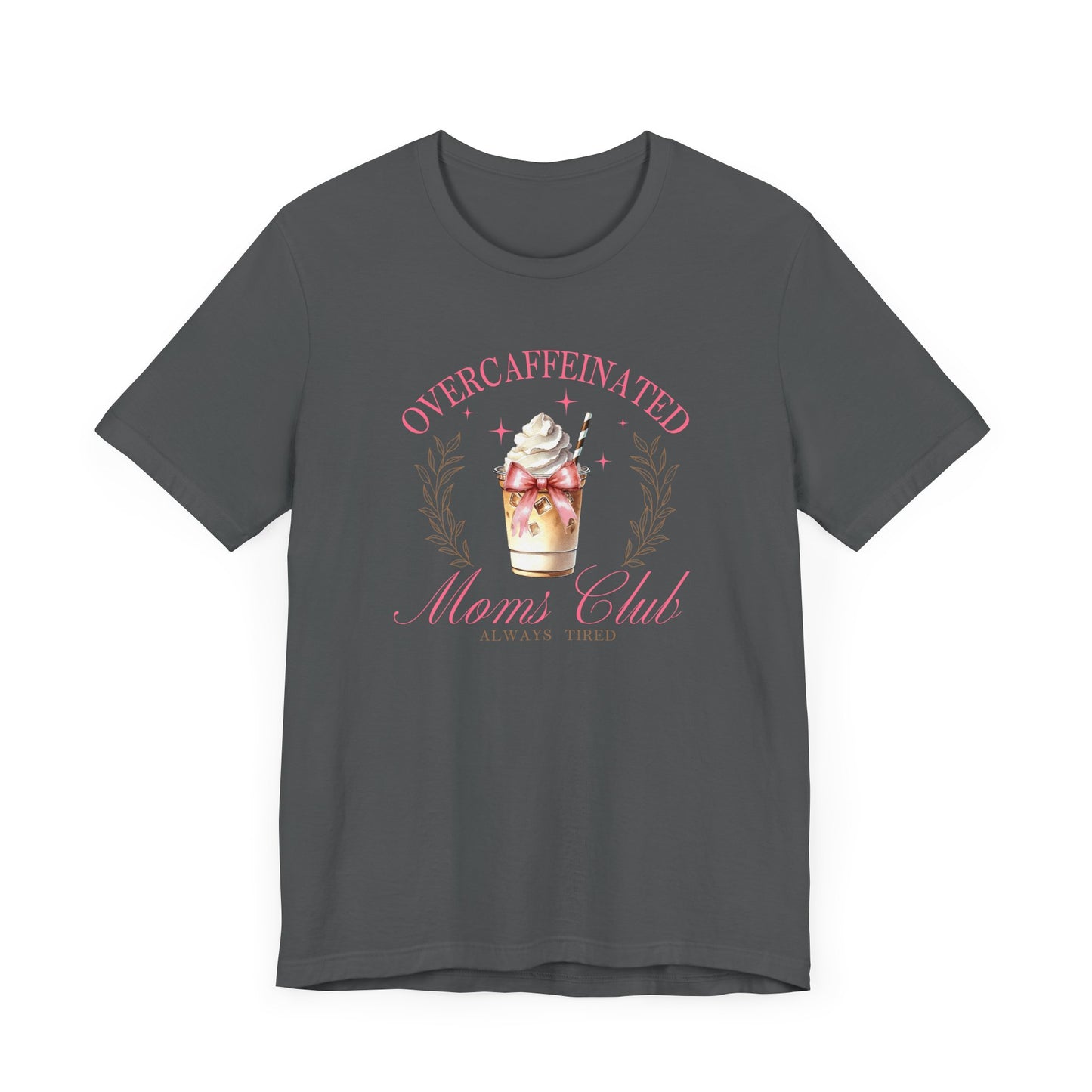 Overcaffeinated Moms Club Tee, Funny Coffee Shirt, Gift for Moms, Casual Wear, Mother's Day Gift, Unisex T-shirt