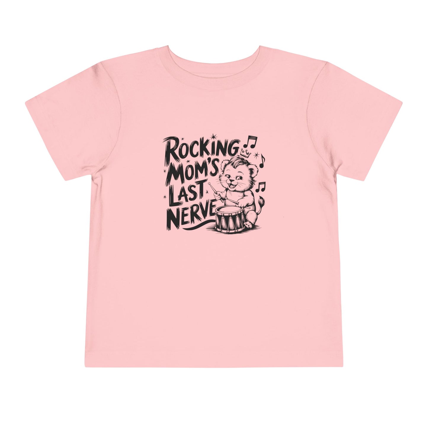 Rocking Mom's Last Nerve Toddler Tee, Funny Kids Shirt, Baby Gift, Child's Birthday, Funny Humor T-Shirt
