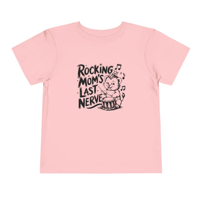 Rocking Mom's Last Nerve Toddler Tee, Funny Kids Shirt, Baby Gift, Child's Birthday, Funny Humor T-Shirt