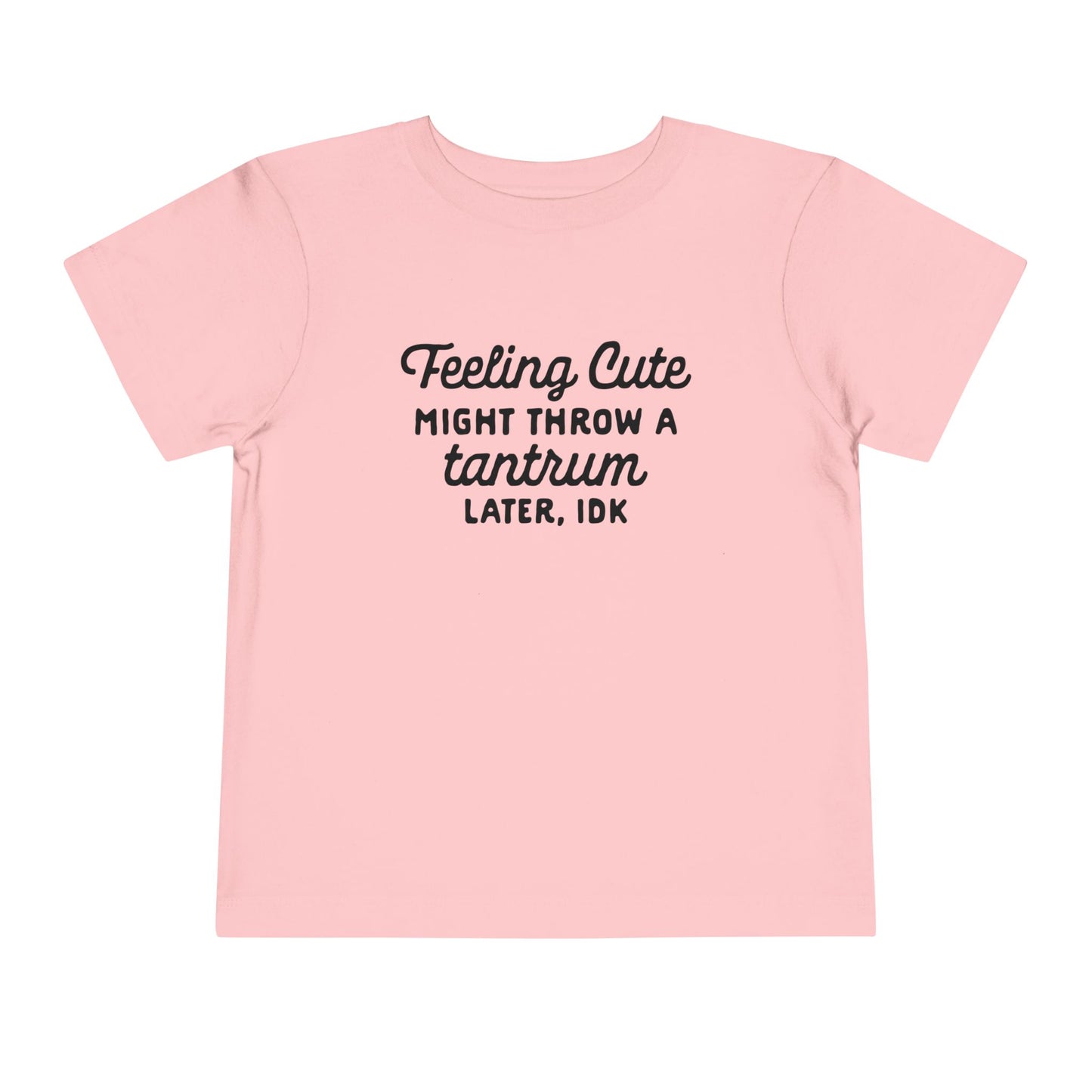 Funny Toddler Tee - "Feeling Cute, Might Throw a Tantrum Later, IDK" - Cute Baby Shirt, Kids Humor, Playful Gift, Funny Baby Clothes, [...]