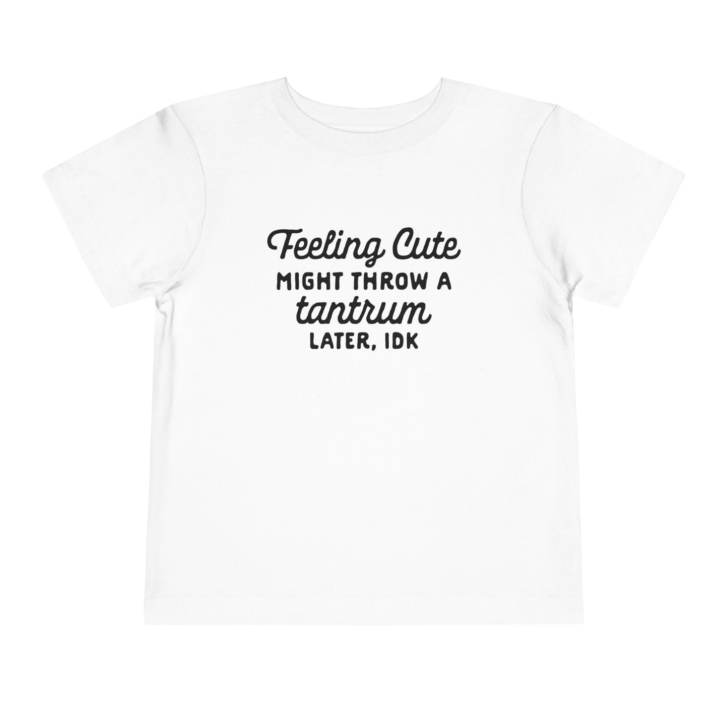 Funny Toddler Tee - "Feeling Cute, Might Throw a Tantrum Later, IDK" - Cute Baby Shirt, Kids Humor, Playful Gift, Funny Baby Clothes, [...]