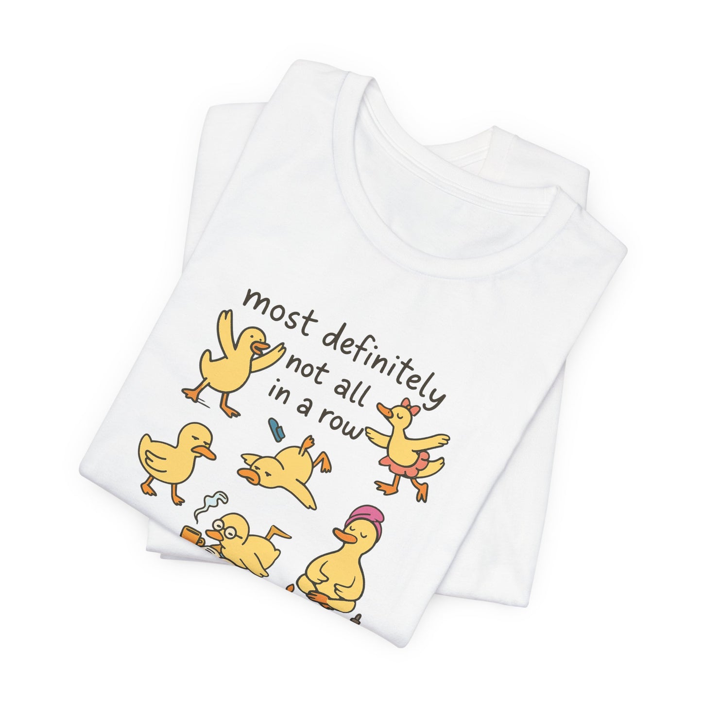 Funny Duck Graphic Tee - Most Definitely Not All in a Row | Quirky Unisex Shirt, Gift for Animal Lovers, Casual Wear, Birthday Gift, [...]