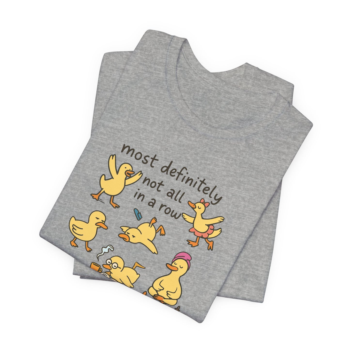 Funny Duck Graphic Tee - Most Definitely Not All in a Row | Quirky Unisex Shirt, Gift for Animal Lovers, Casual Wear, Birthday Gift, [...]