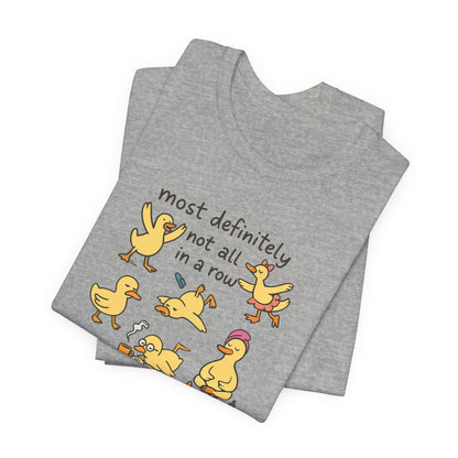 Funny Duck Graphic Tee - Most Definitely Not All in a Row | Quirky Unisex Shirt, Gift for Animal Lovers, Casual Wear, Birthday Gift, [...]