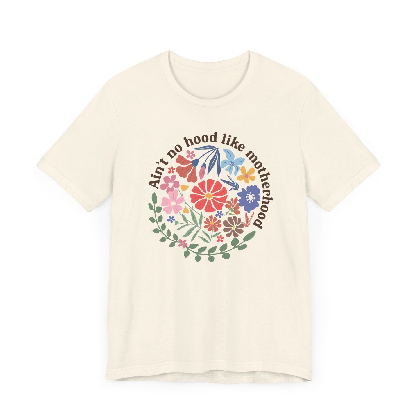 Ain't No Hood Like Motherhood Floral Tee, Mother's Day Gift, Casual Wear, Graphic Tee, Gift for Moms, Family Reunion Shirt