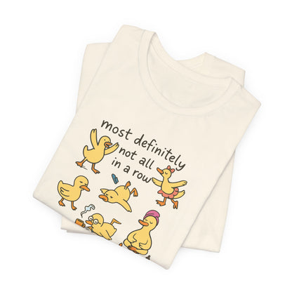 Funny Duck Graphic Tee - Most Definitely Not All in a Row | Quirky Unisex Shirt, Gift for Animal Lovers, Casual Wear, Birthday Gift, [...]