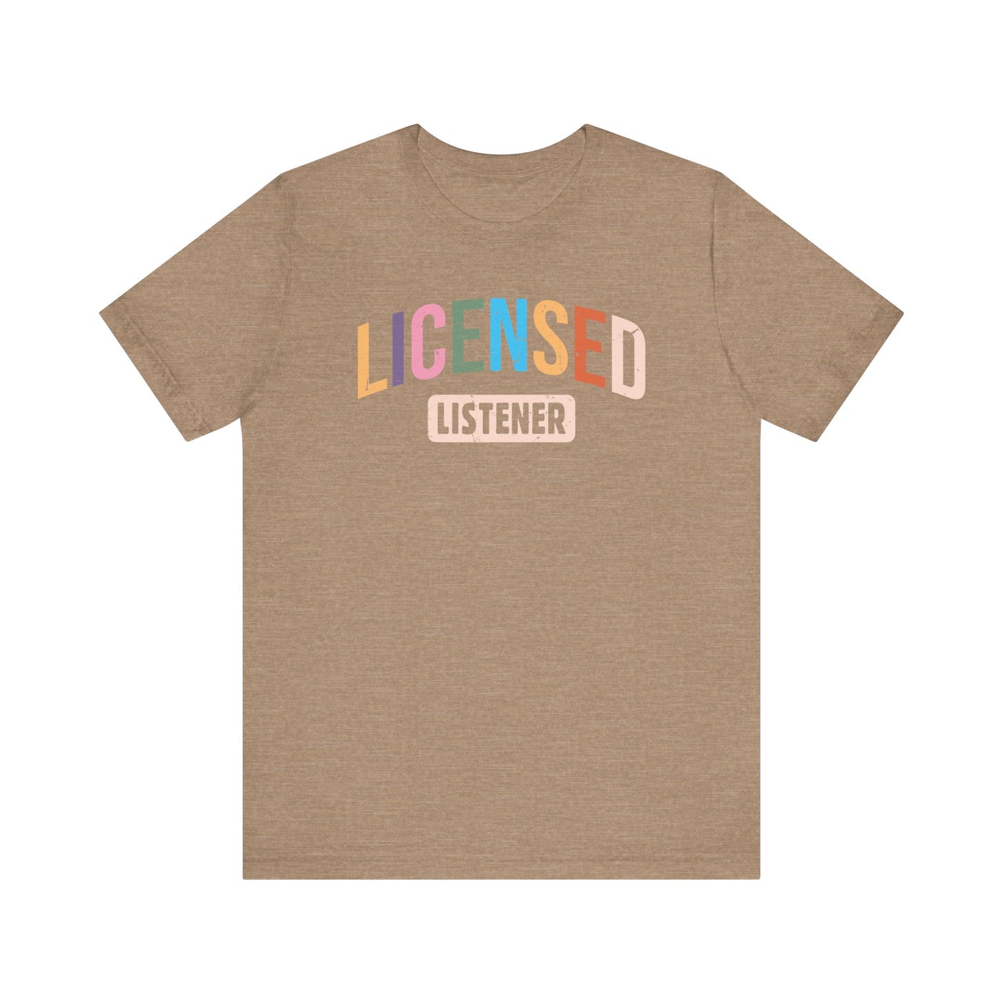 Licensed Listener Unisex Tee, Fun Gift for Therapists and Friends, Relaxed Fit Cotton Tee, Perfect for Self-Care Days, Casual Wear