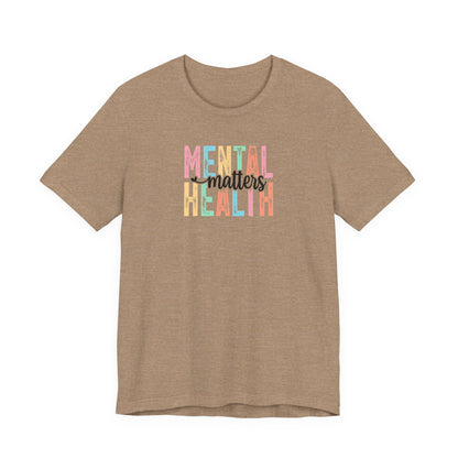 Mental Health Matters Tee - Unisex Jersey Short Sleeve T-Shirt, Self-Care Apparel, Awareness Shirt, Positive Vibes Clothing, Gift for [...]