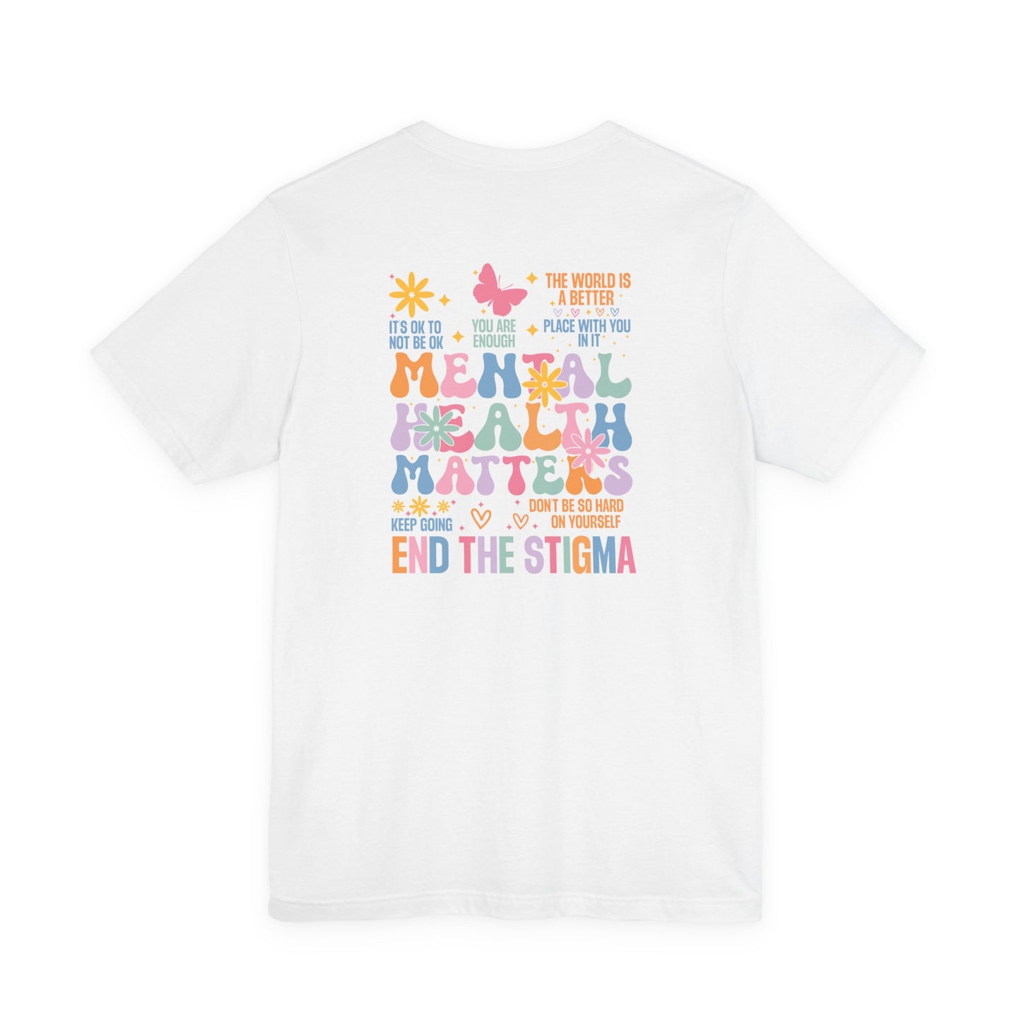 Mental Health Awareness Tee - Unisex Jersey Short Sleeve Tee, Positive Vibes Shirt, Self-Care Gift, Stigma-Free Fashion, Mindfulness Apparel