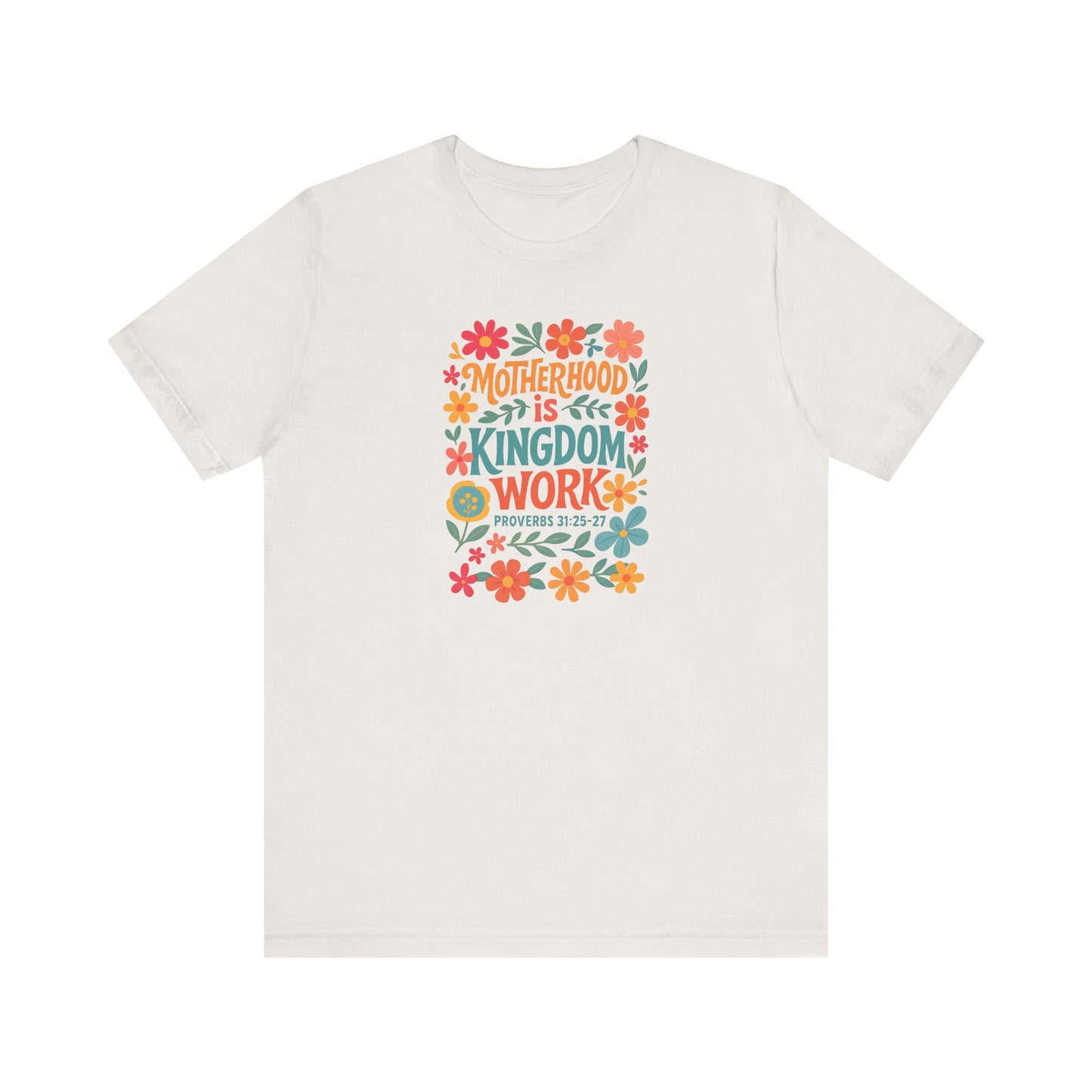 Motherhood is Kingdom Work Tee, Inspirational T-Shirt, Gift for Moms, Christian Apparel, Flower Graphic Tee