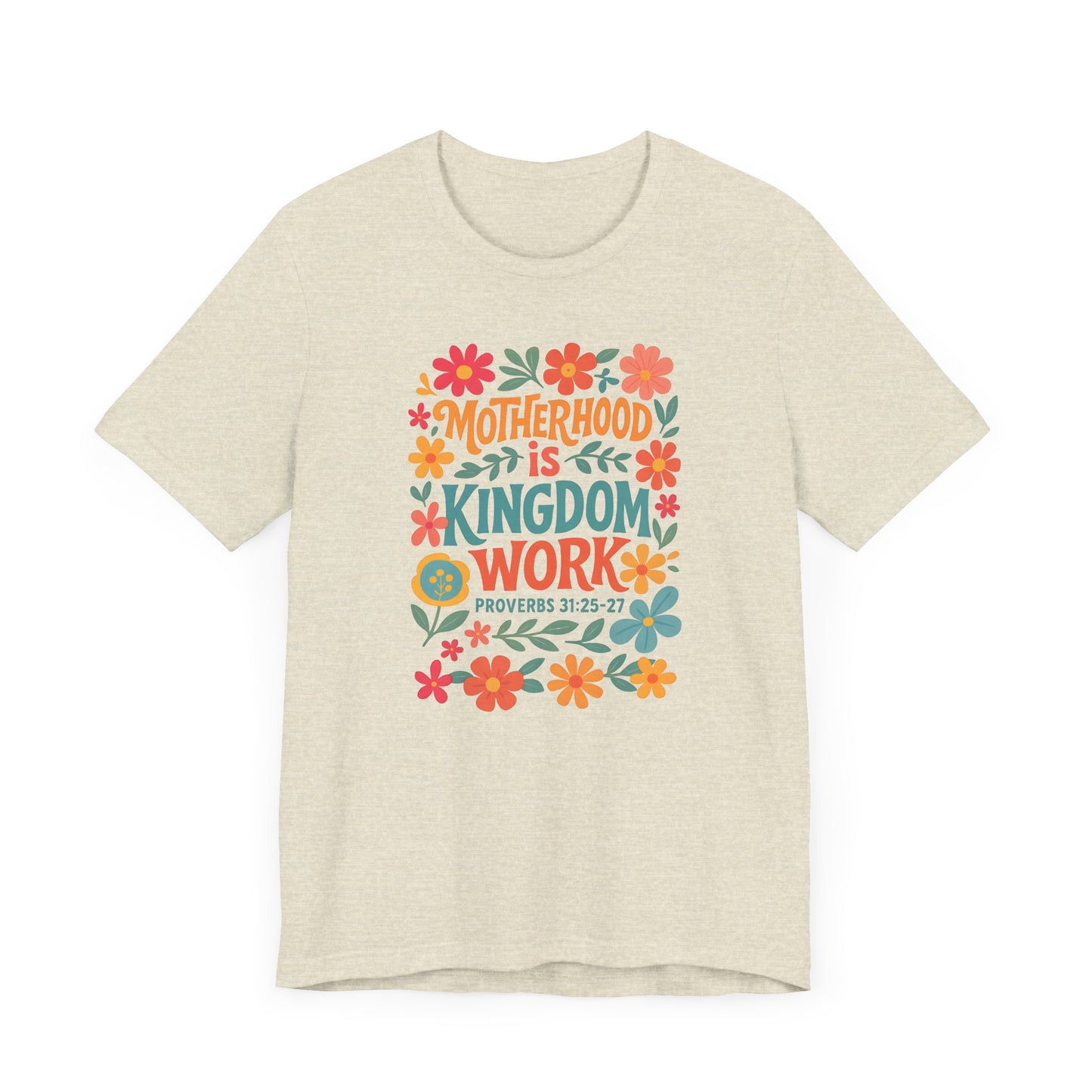 Motherhood is Kingdom Work Tee, Inspirational Mother's Day Gift, Unisex Floral T-Shirt, Proverbs Quote Top, Faith-Based Clothing