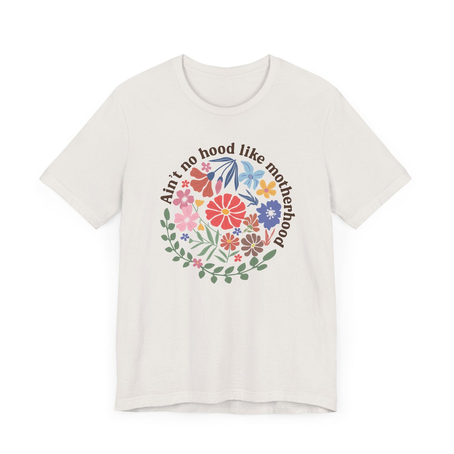 Ain't No Hood Like Motherhood Floral Tee, Mother's Day Gift, Casual Wear, Graphic Tee, Gift for Moms, Family Reunion Shirt