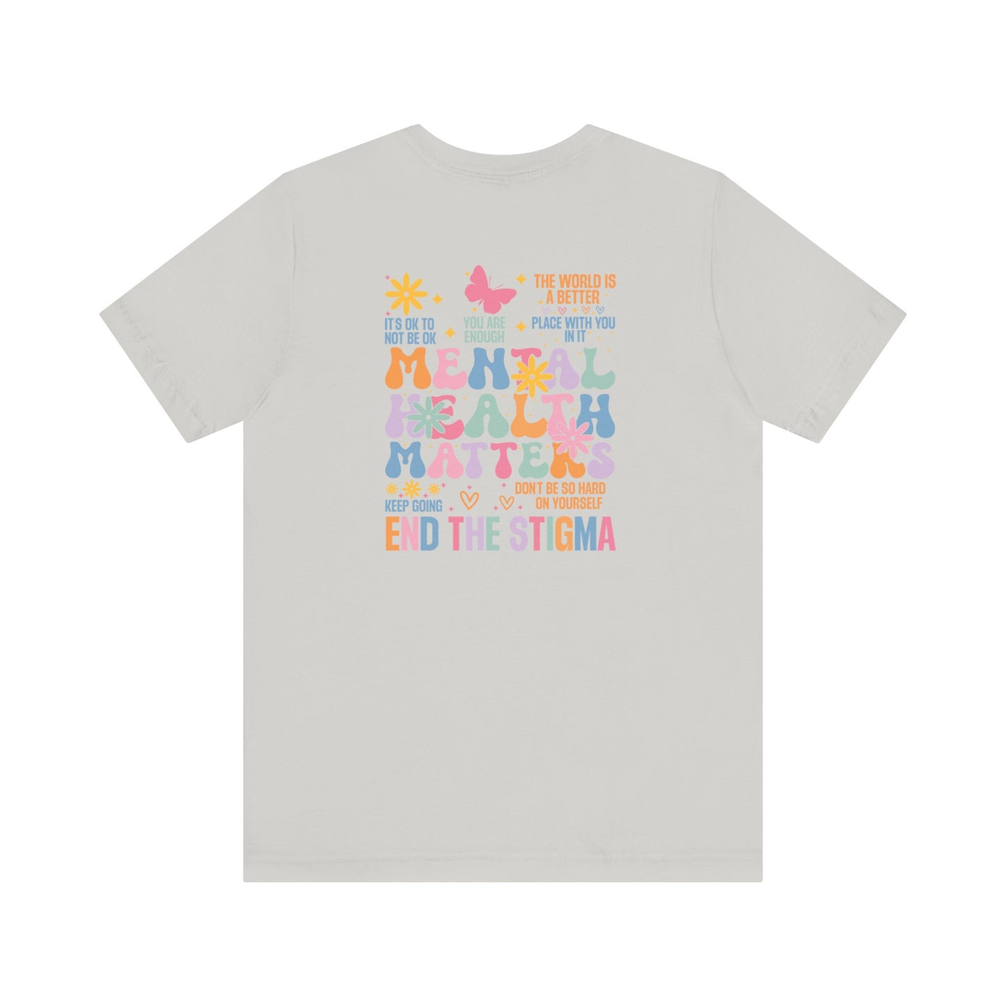 Mental Health Awareness Tee - Unisex Jersey Short Sleeve Tee, Positive Vibes Shirt, Self-Care Gift, Stigma-Free Fashion, Mindfulness Apparel