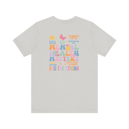Mental Health Awareness Tee - Unisex Jersey Short Sleeve Tee, Positive Vibes Shirt, Self-Care Gift, Stigma-Free Fashion, Mindfulness Apparel