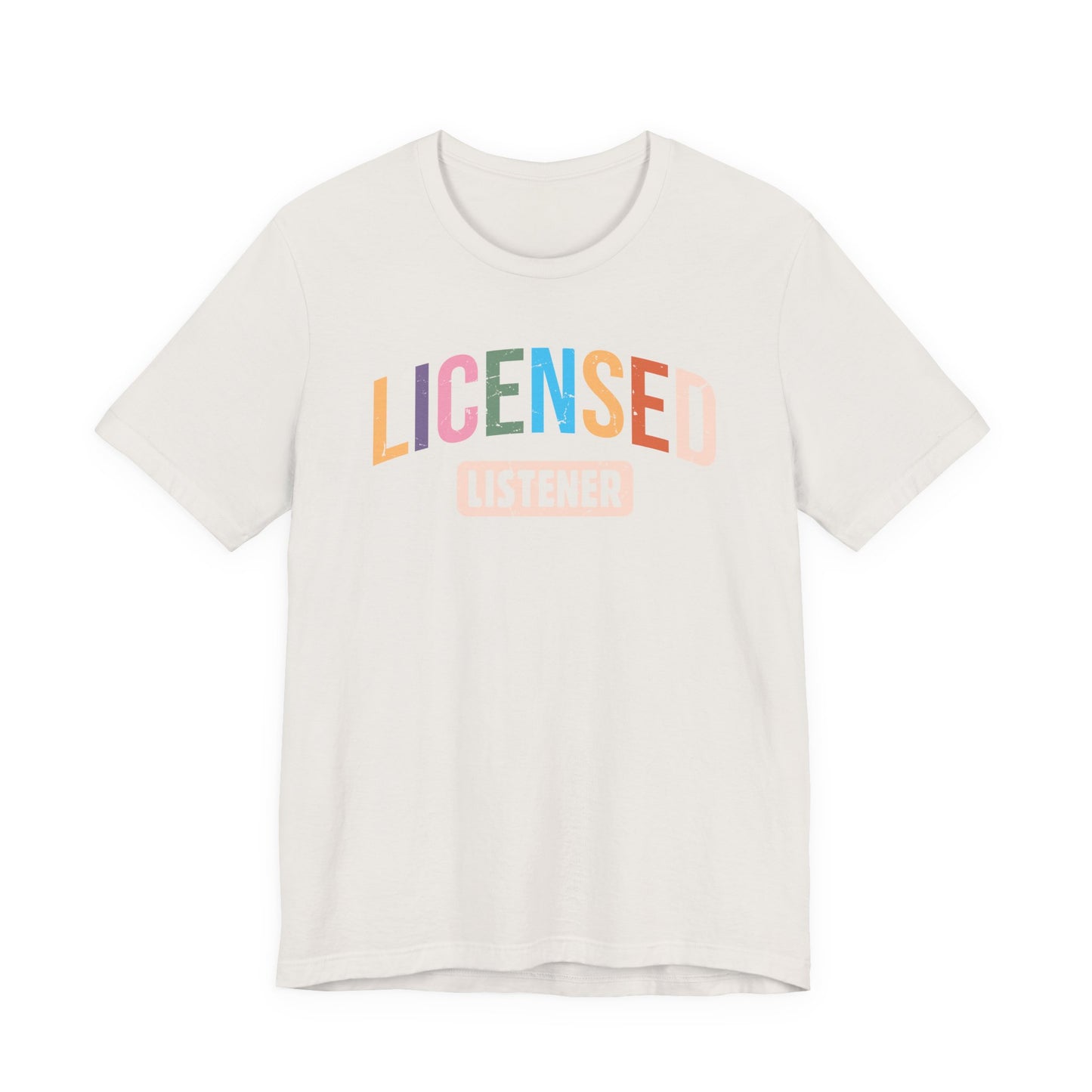 Licensed Listener Unisex Tee, Fun Gift for Therapists and Friends, Relaxed Fit Cotton Tee, Perfect for Self-Care Days, Casual Wear