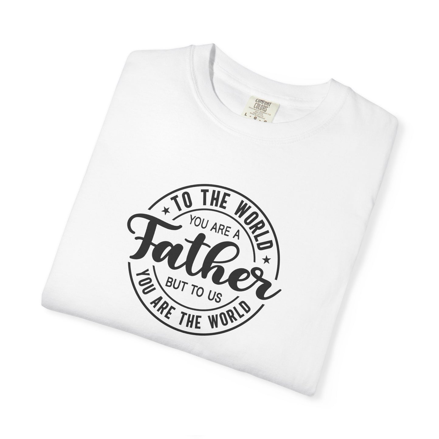 Father's Day Garment-Dyed T-Shirt, Gift for Dad, Unisex Tee, Casual Wear, Father's Day Gift Ideas, Special Occasion Apparel