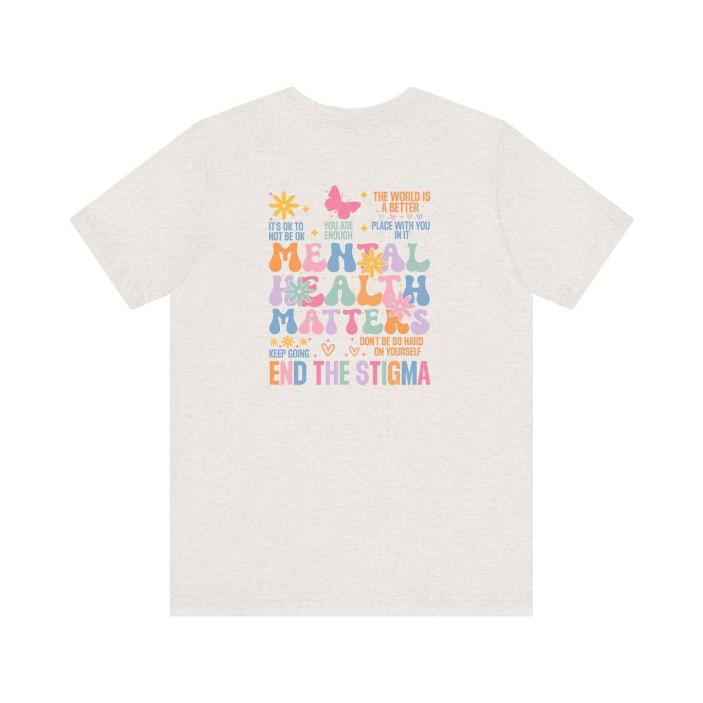 Mental Health Awareness Tee - Unisex Jersey Short Sleeve Tee, Positive Vibes Shirt, Self-Care Gift, Stigma-Free Fashion, Mindfulness Apparel