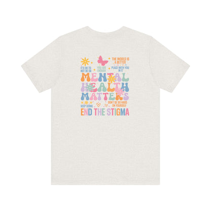 Mental Health Awareness Tee - Unisex Jersey Short Sleeve Tee, Positive Vibes Shirt, Self-Care Gift, Stigma-Free Fashion, Mindfulness Apparel