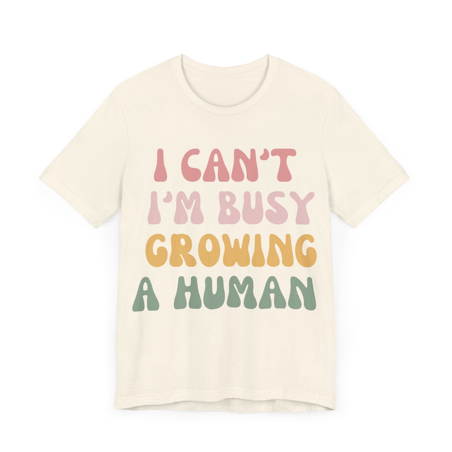 I Can't I'm busy Growing a Human