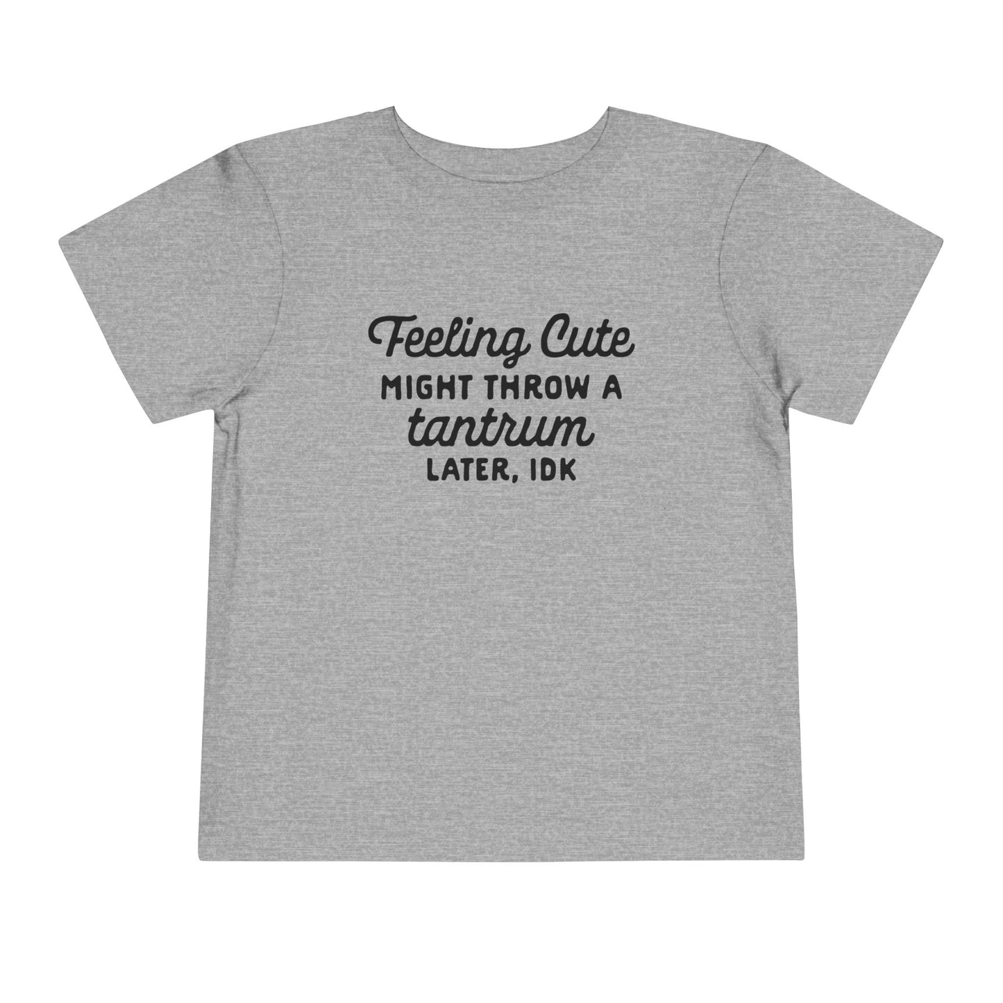 Funny Toddler Tee - "Feeling Cute, Might Throw a Tantrum Later, IDK" - Cute Baby Shirt, Kids Humor, Playful Gift, Funny Baby Clothes, [...]