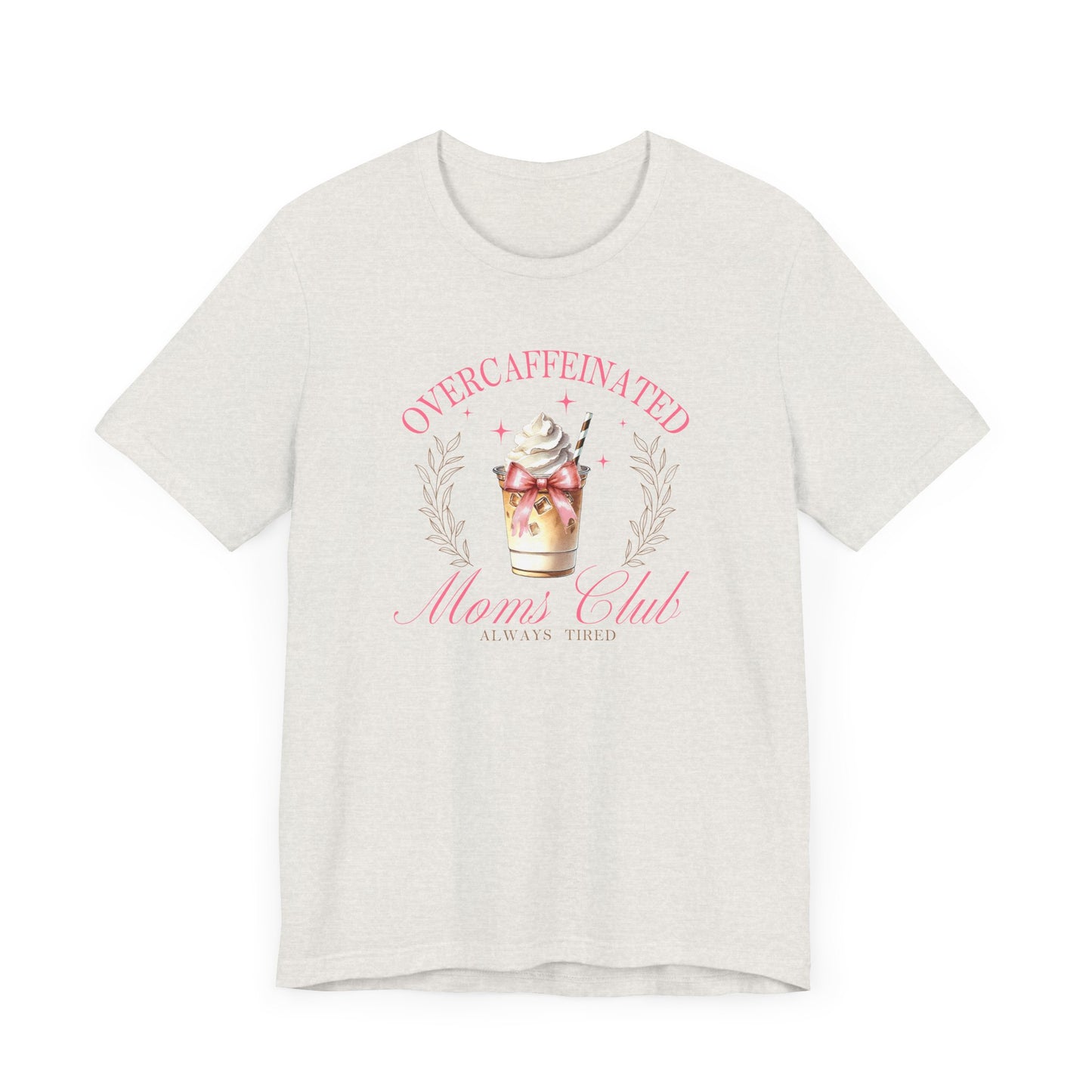Overcaffeinated Moms Club Tee, Funny Coffee Shirt, Gift for Moms, Casual Wear, Mother's Day Gift, Unisex T-shirt